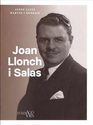 Joan Llonch i Salas. Emprenedor, mecenes i polític catalanista