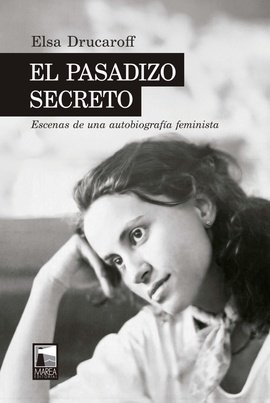 El pasadizo secreto. Escenas de una autobiografía feminista