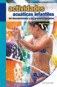 Actividades acuáticas infantiles del  descubrimiento a las primeras brazadas