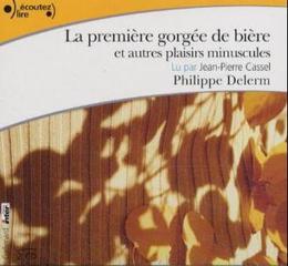 La première gorgée de bière et autres plaisirs minuscules (Audiolivre)