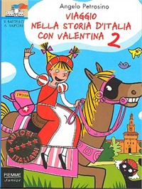 Viaggio nella storia d'Italia con Valentina 2 (a partire dagli 8 anni)