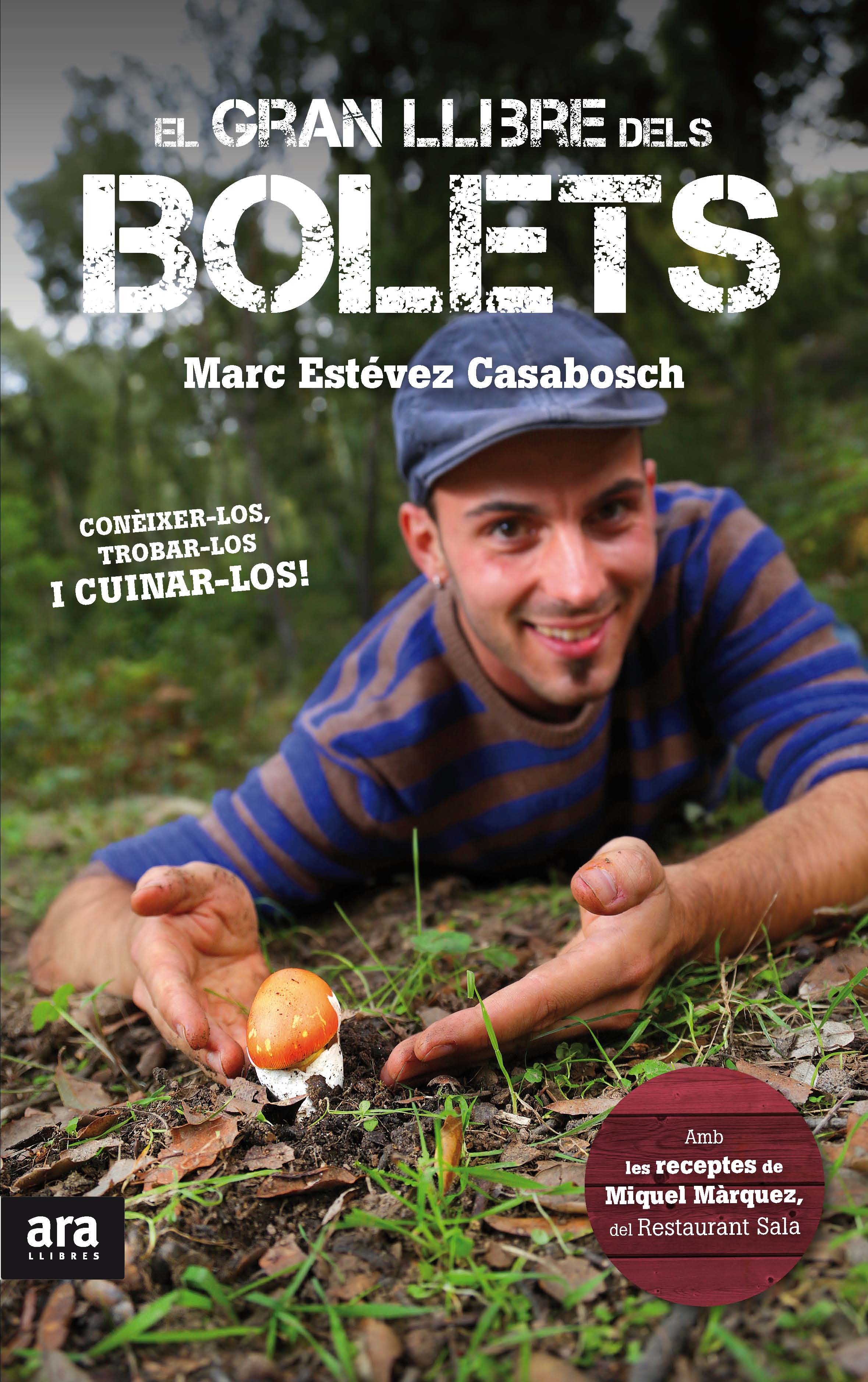 El gran llibre dels bolets. Conèixer-los, trobar-los i cuinar-los!