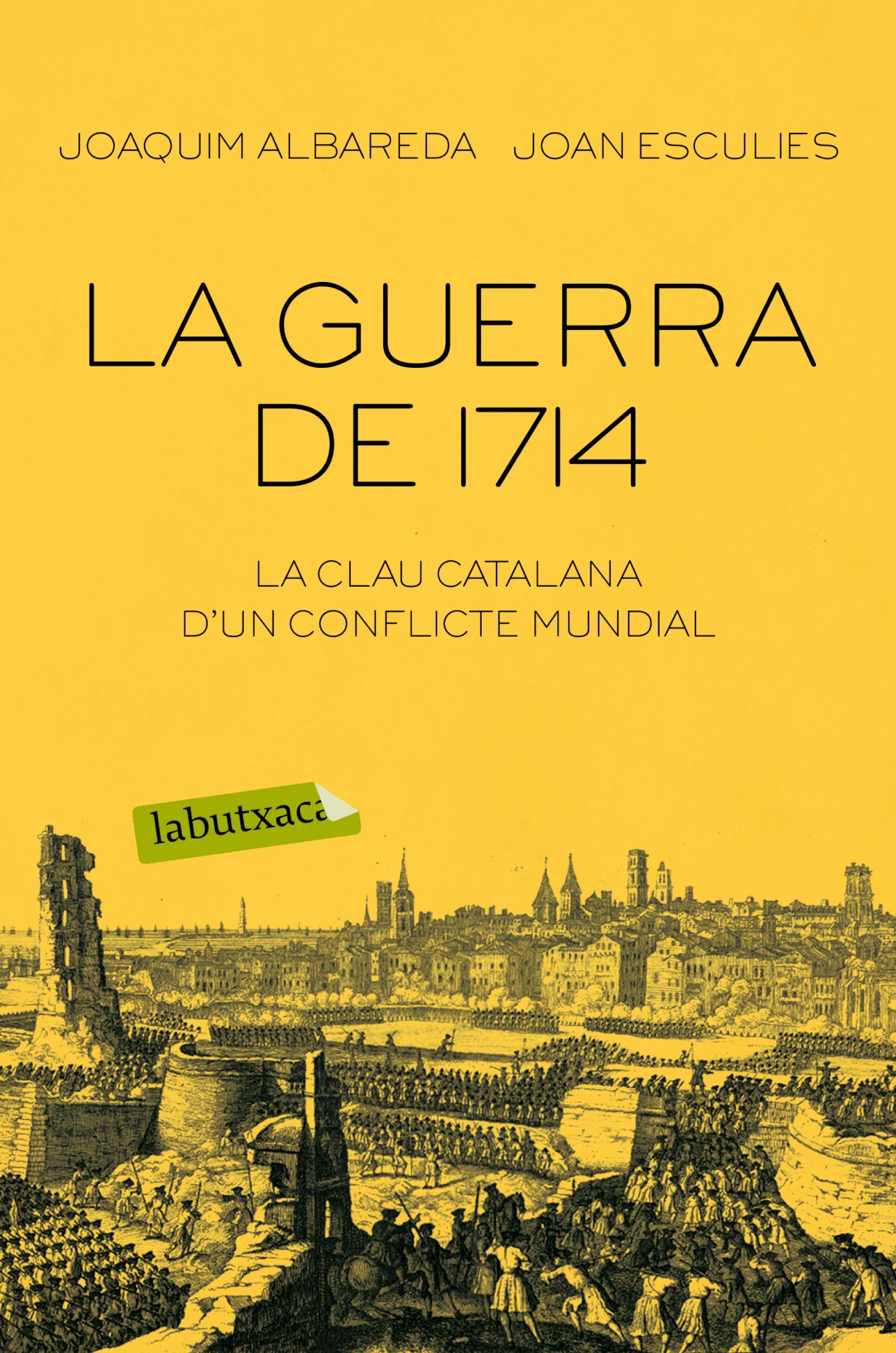 La guerra de 1714. La clau catalana d'un conflicte mundial