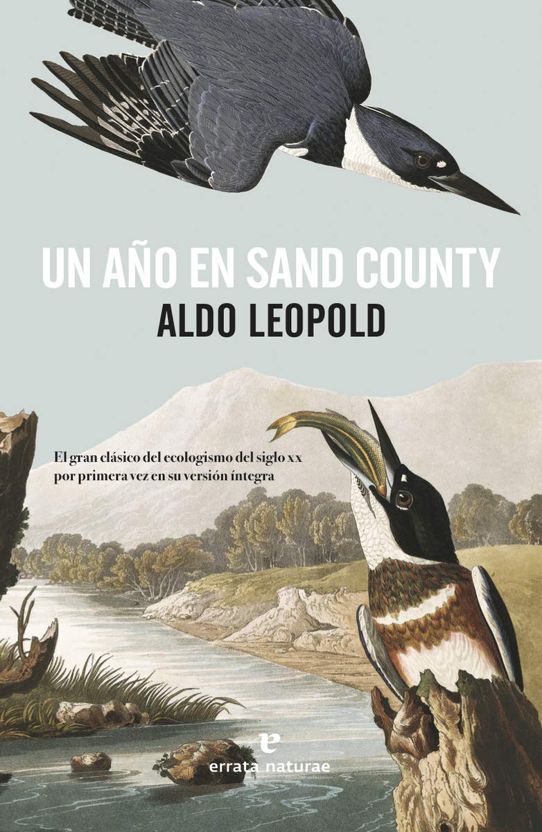 Un año en sand county. El gran clásico del ecologismo del Siglo XX