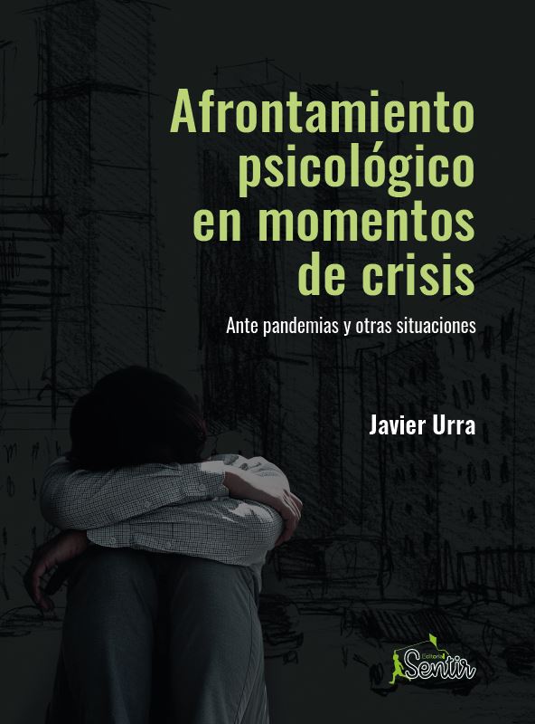 Afrontamiento psicológico en momentos de crisis. Ante pandemias y otras situaciones