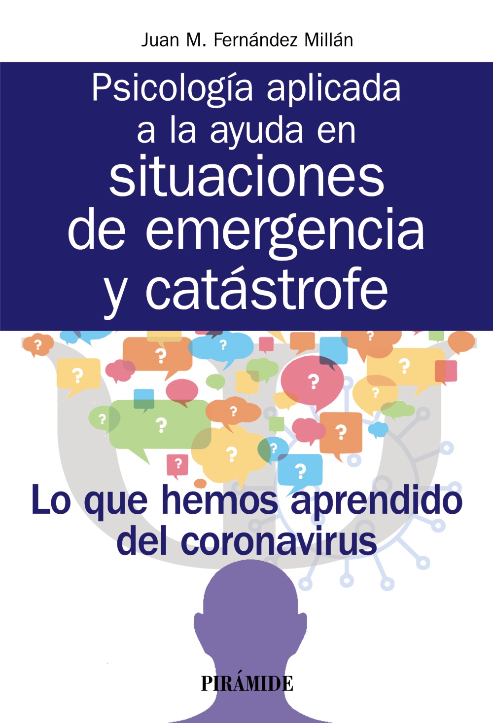 Psicología aplicada a la ayuda en situaciones de emergencia y catástrofe. Lo que hemos aprendido del coronavirus.