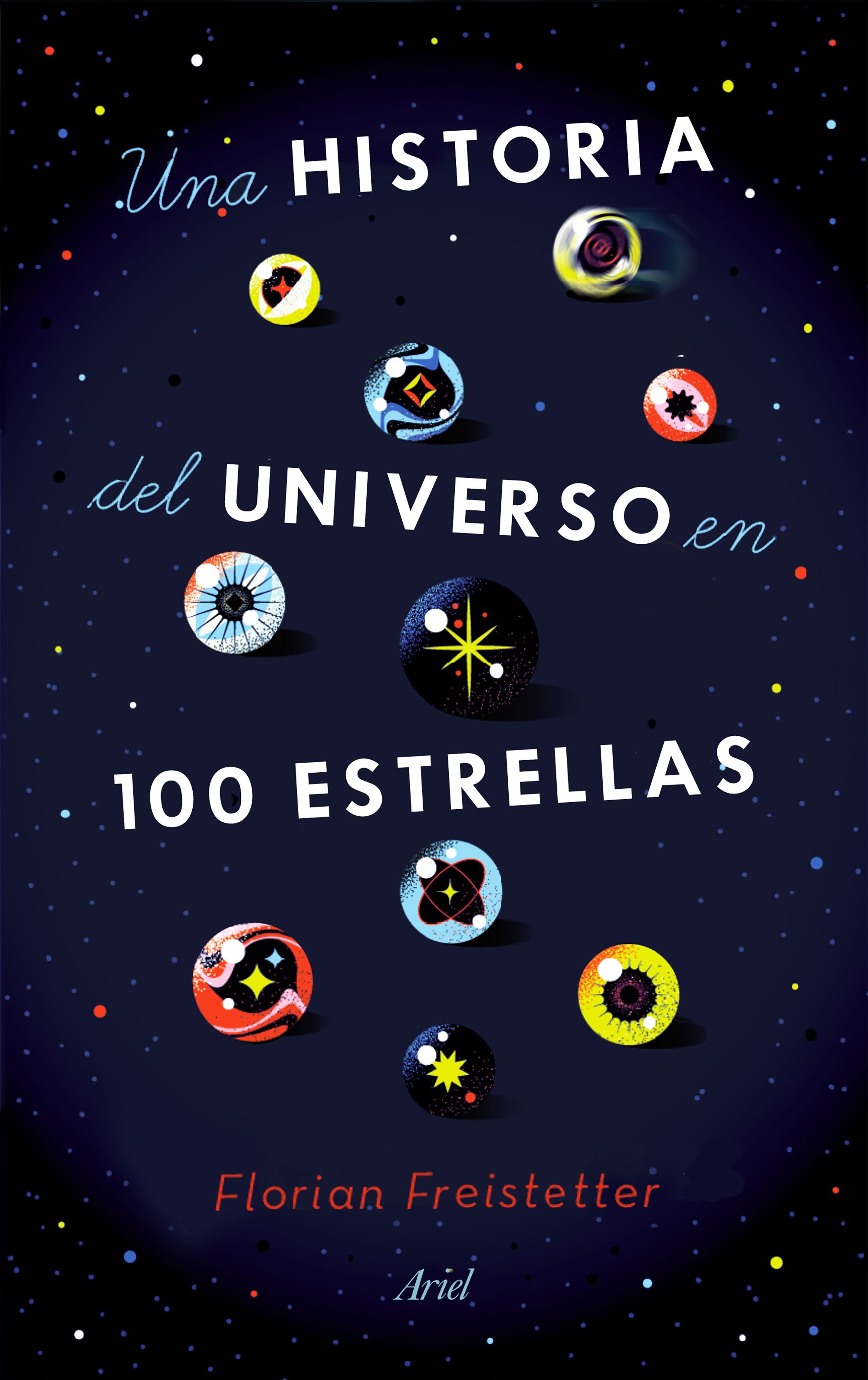 Una historia del universo en 100 estrellas. Cien estrellas que resumen la historia del Universo