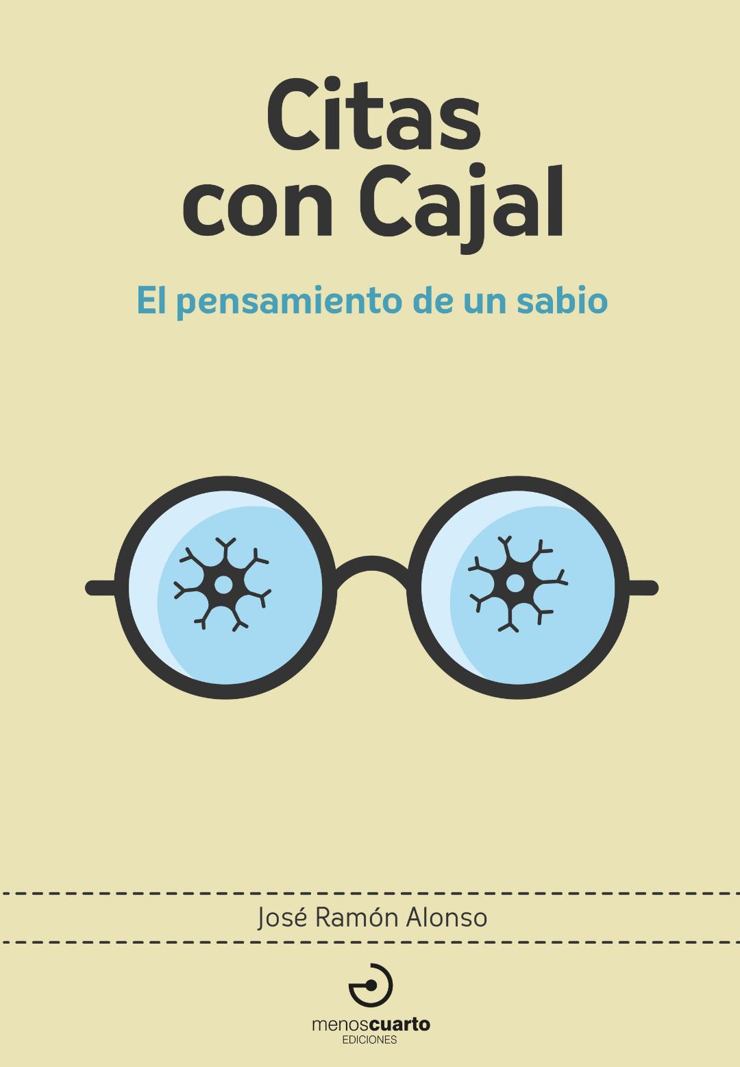 Citas con Cajal: el pensamiento de un sabio