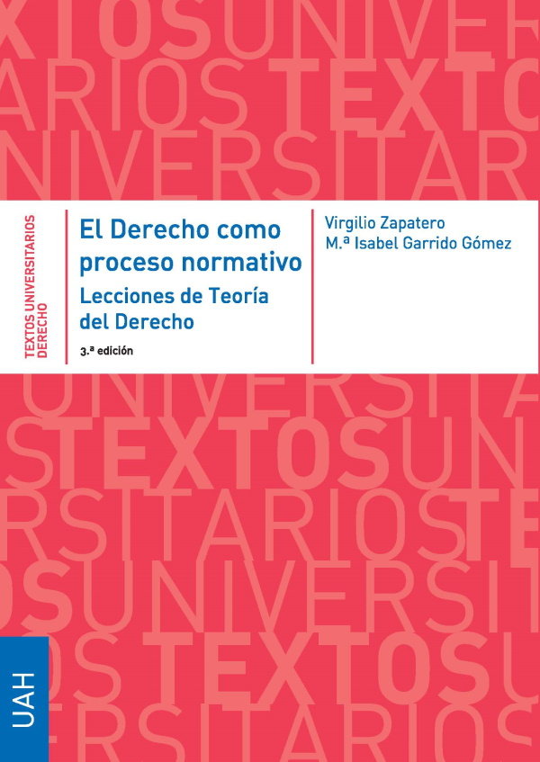 EL DERECHO COMO PROCESO NORMATIVO. LECCIONES DE TEORIA DEL DERECHO. 3ª EDICION