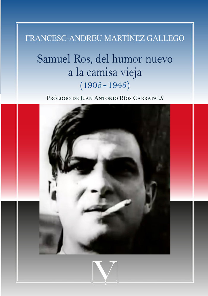 Samuel Ros, del humor nuevo a la camisa vieja (1905?-?1945)