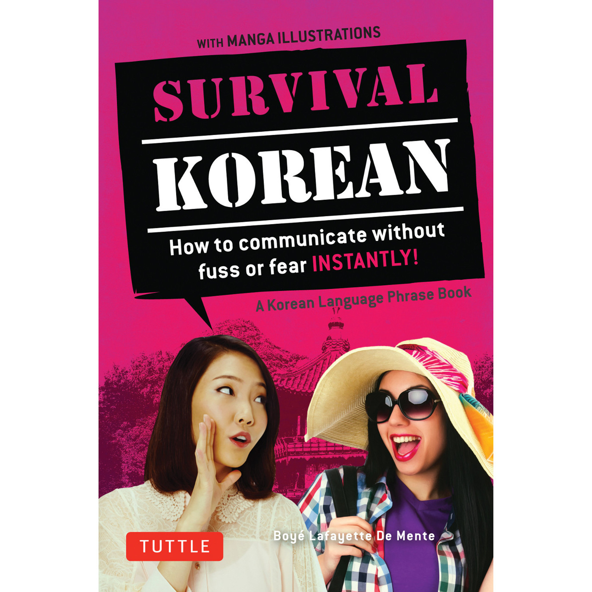 Survival Korean Phrasebook & Dictionary : How to Communicate without Fuss or Fear Instantly! (Korean Phrasebook & Dictionary)