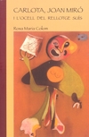 Carlota, Joan Miró i l'ocell del rellotge suís (amb 23 reproduccions de quadres de Joan Miró)