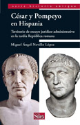 César y Pompeyo en Hispania: territorio de ensayo jurídico-administrativo en la tardía República romana