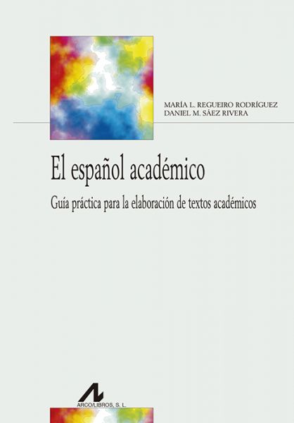 El español académico. Guía práctica para la elaboración de textos académicos.