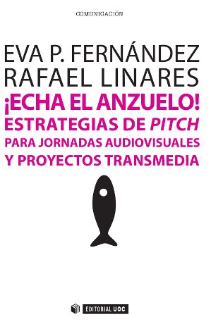 ¡Echa el anzuelo! Estrategias para jornadas audiovisuales y proyectos transmedia