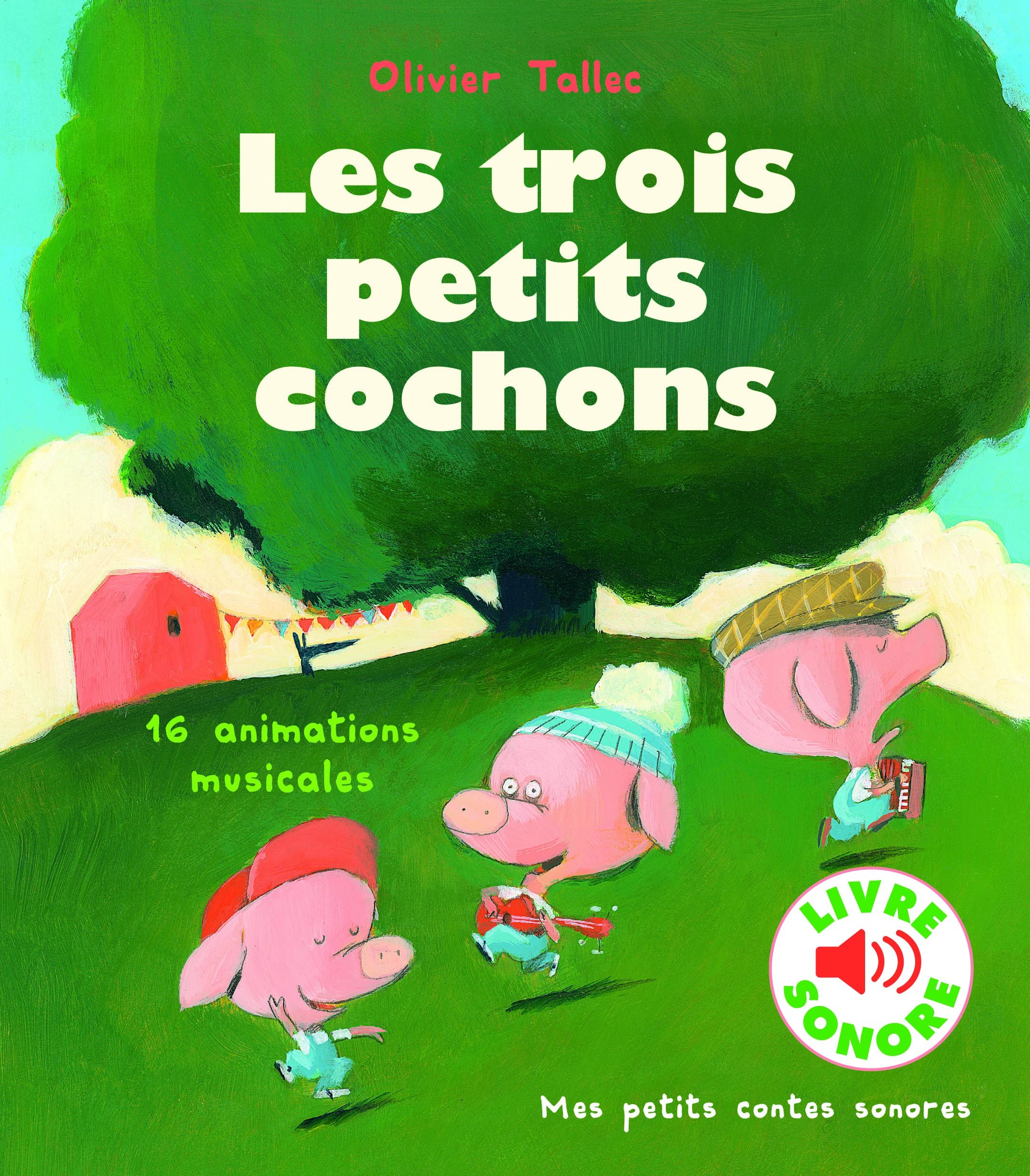 Les trois petits cochons (Mes petits contes sonores) Dès 3 ans