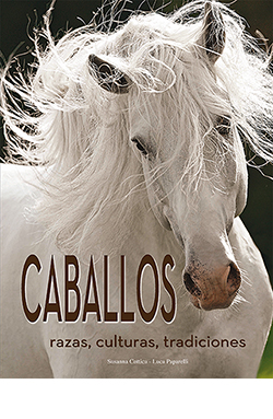 Caballos. Razas, culturas, tradiciones