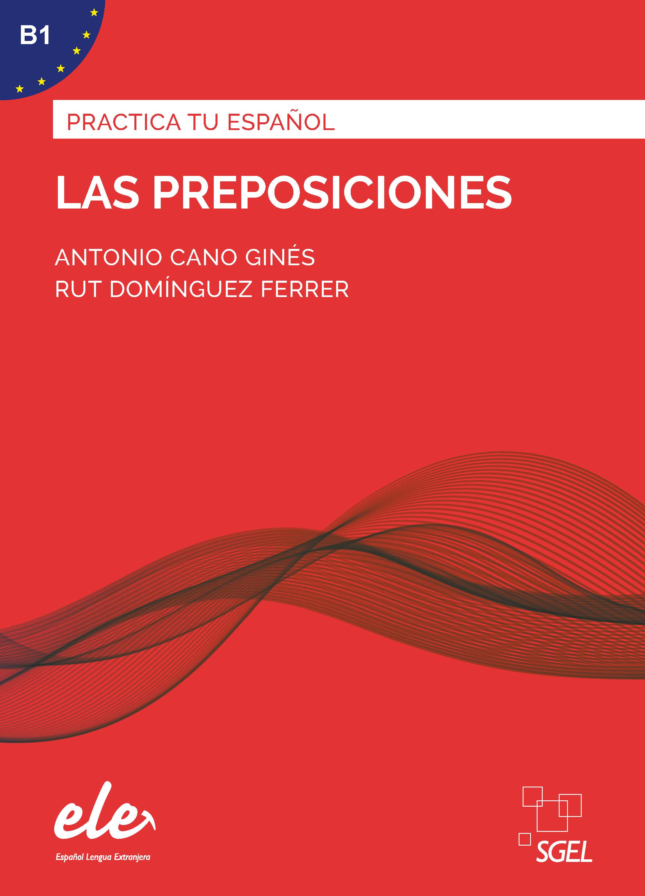 Las preposiciones. Practica tu español B1