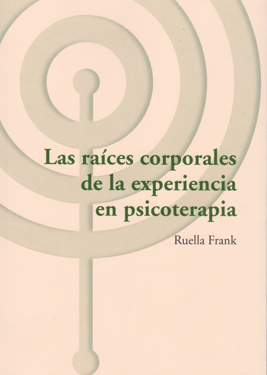 Las raíces corporales de la experiencia en psicoterapia