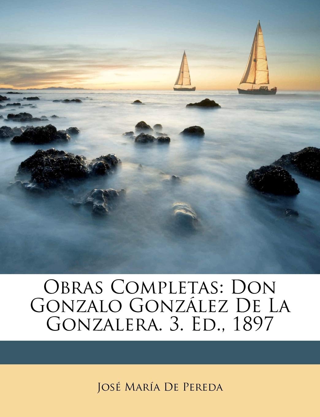 Obras Completas (Don Gonzalo González de la Gonzalera, 3ª ed. 1987)