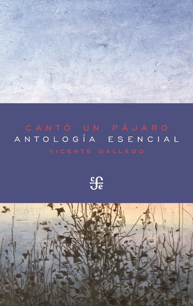 CANTO UN PAJARO : ANTOLOGIA ESENCIAL