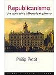 Republicanismo. Una teoría sobre la libertad y el gobierno