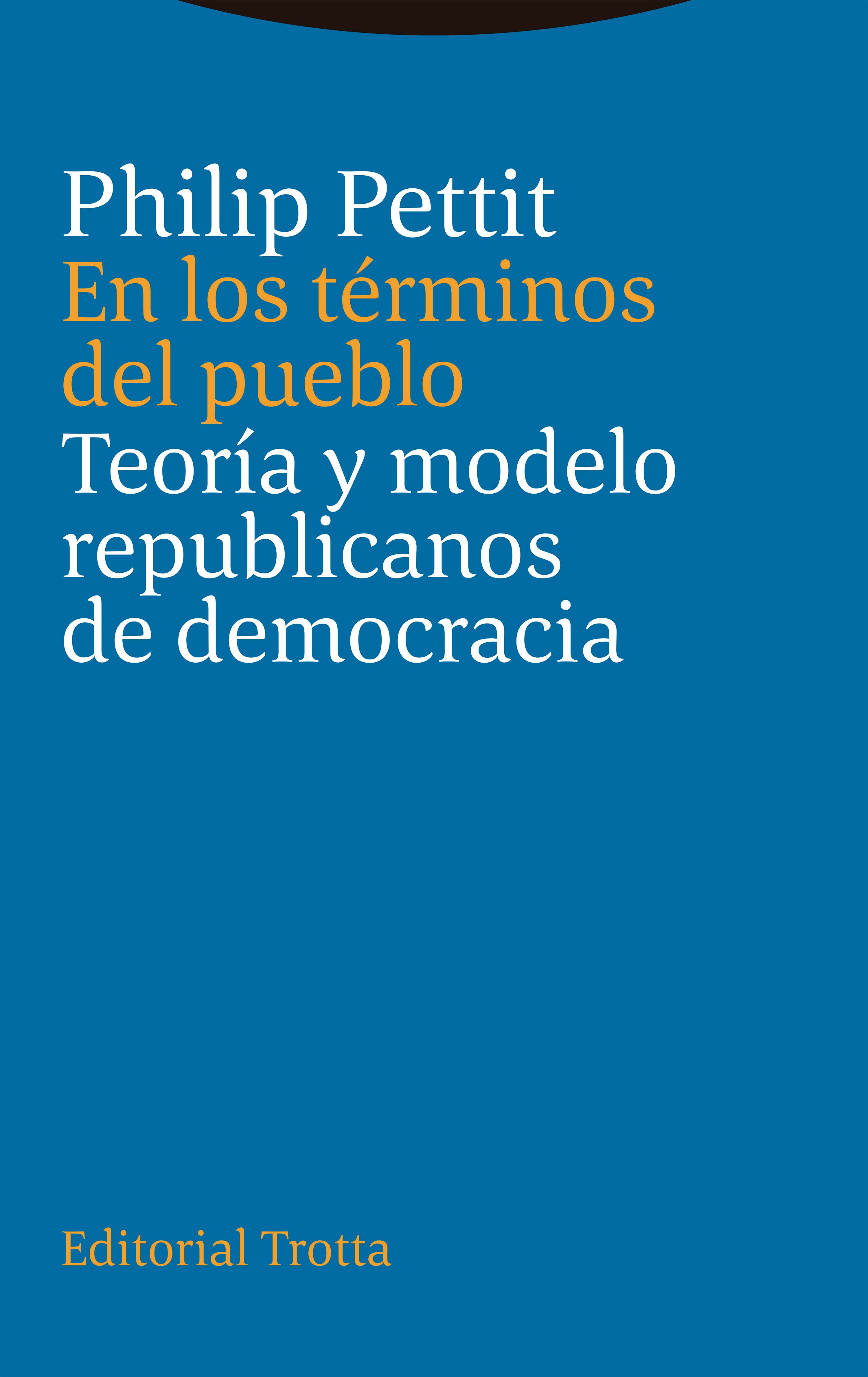 En los términos del pueblo: teoría y modelo republicanos de democracia