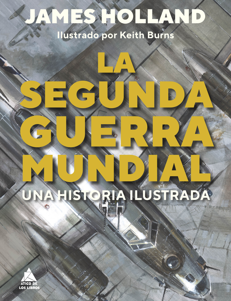 La Segunda Guerra Mundial. Una historia ilustrada