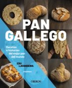 Pan gallego. Recetas e historias del mejor pan del mundo