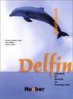 Delfin Arbeitsbuch. Einbändige Ausgabe. Lehrwerk für Deutsch als fremdsprache. (A1-B1)