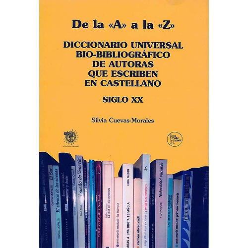 De la A a la Z: diccionario universal biográfico de autoras que escriben en castellano (siglo XX)