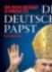 Der deutsche Papst. Von Ratzinger zu Benedikt XVI.