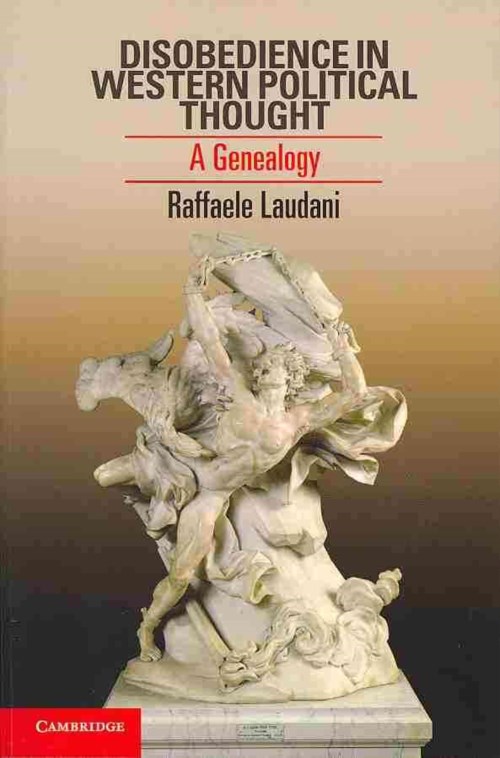 Disobedience in western political thought: a genealogy