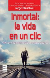 Inmortal:  la vida en un clic. Vivir eternamente está a nuestro alcance