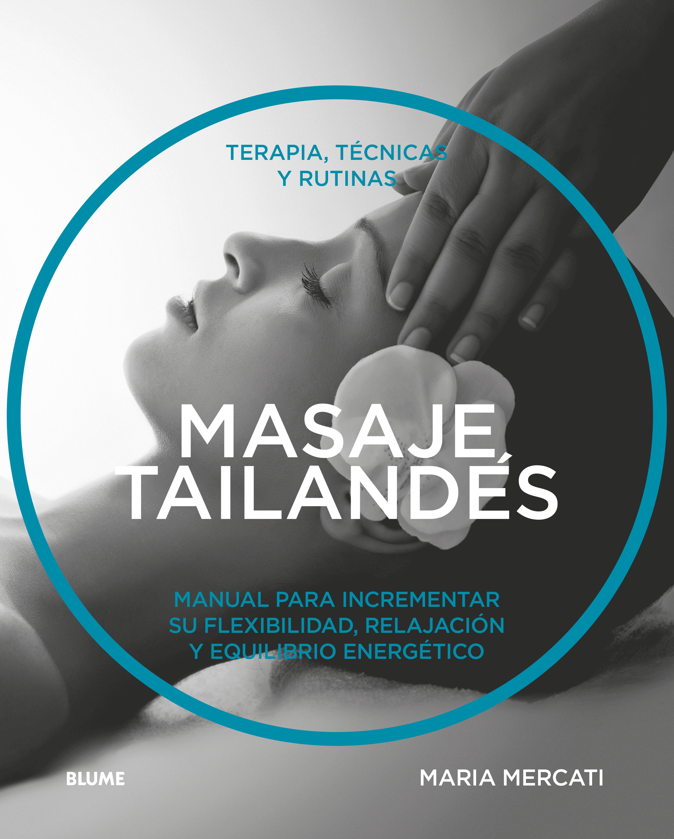 Masaje tailandés. Terapia, técnicas y rutinas