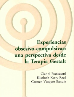 Experiencias obsesivo compulsivas. Una perspectiva desde la terapia gestalt.