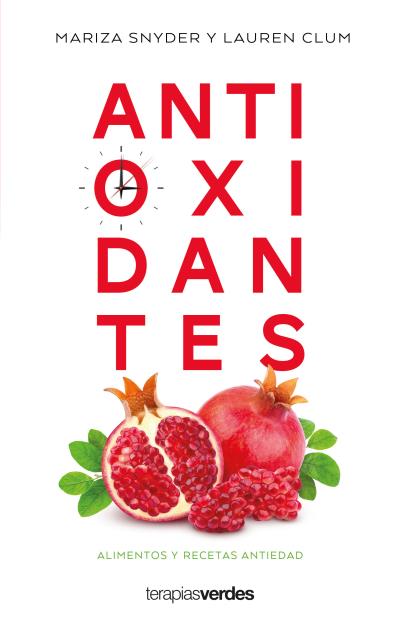 Antioxidantes. Alimentos y recetas antiedad