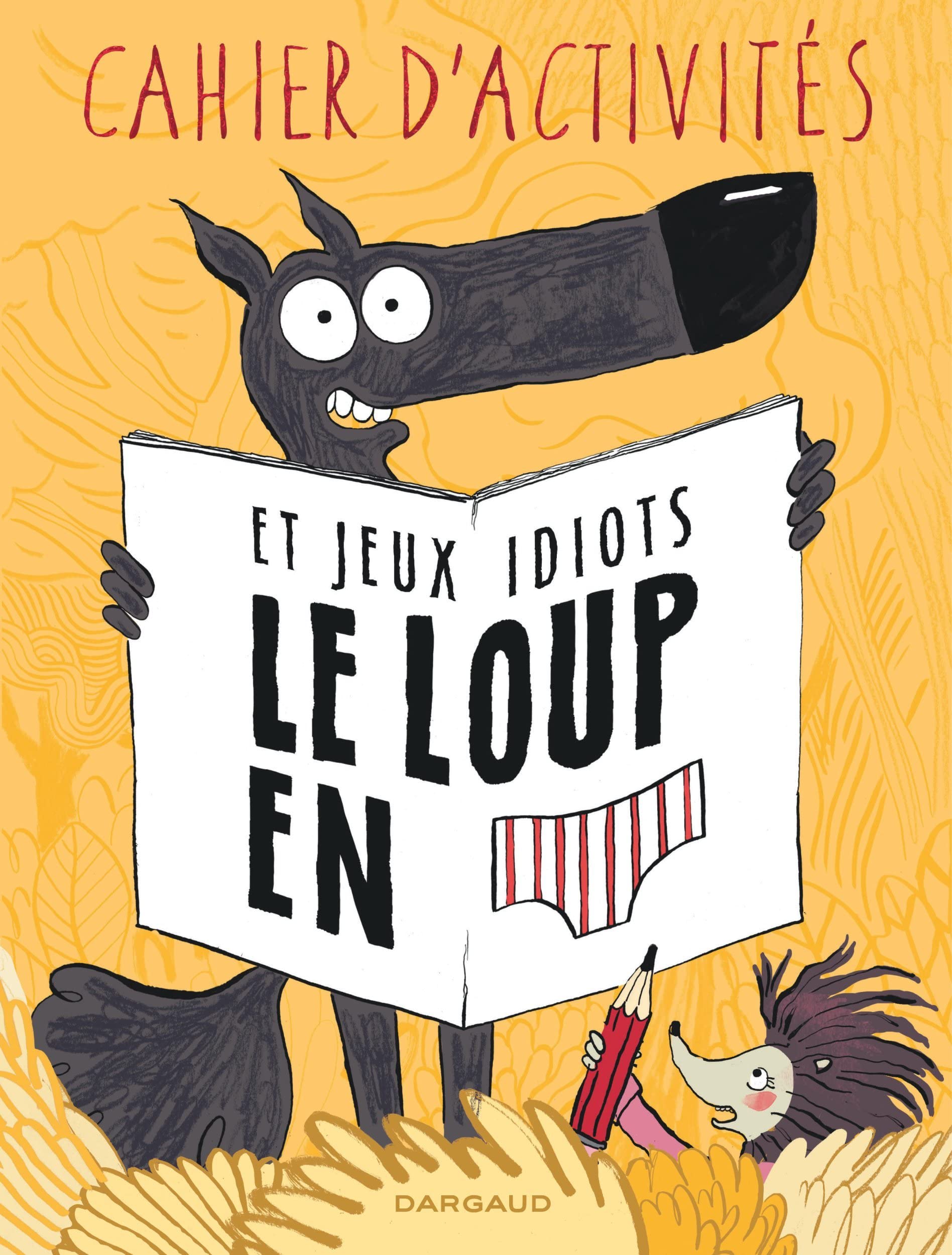 Le Loup en slip: Livre d'activités