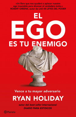 El ego es tu enemigo: vence a tu mayor adversario