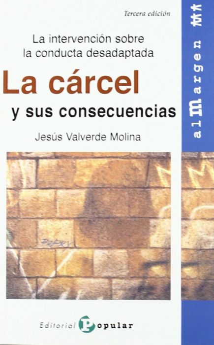 La cárcel y sus consecuencias. La intervención sobre la conducta desadaptada