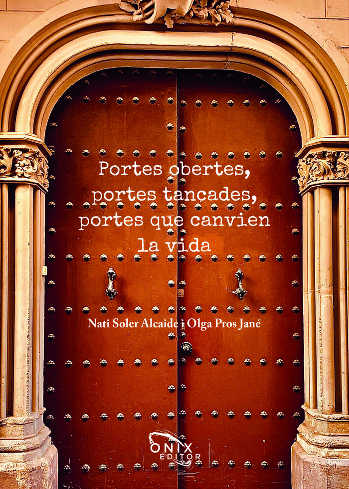 PORTES OBERTES, PORTES TANCADES, PORTES QUE CANVIEN LA VIDA