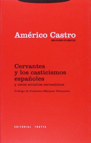 Cervantes y los casticismos españoles y otros estudios cervantinos (Obra reunida, volumen dos)