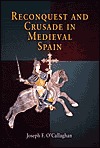 Reconquest and Crusade in medieval Spain