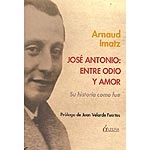 José Antonio: entre odio y amor. Su historia como fue