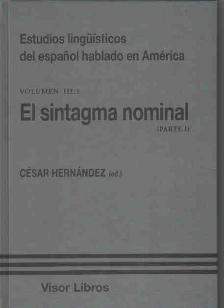 El sintagma nominal (Volumen III/ 1) Parte I