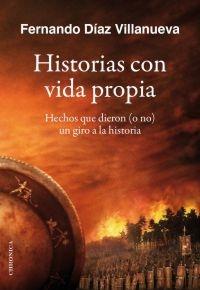 Historias con vida propia. Hechos que dieron (o no) un giro a la historia