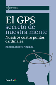 El GPS secreto de nuestra mente : Nuestros cuatro puntos cardinales