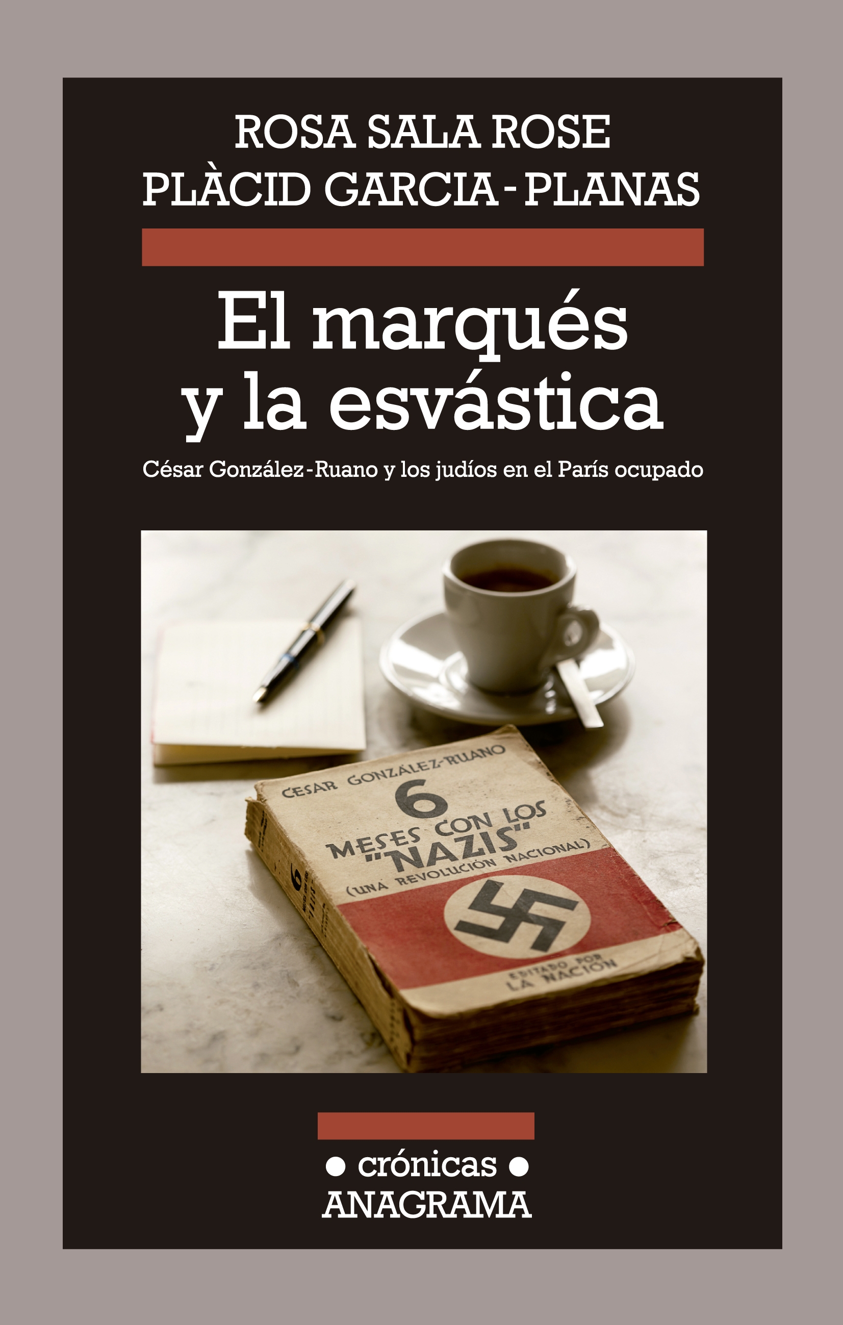 El marqués y la esvástica. César González-Ruano y los judíos en el París ocupado