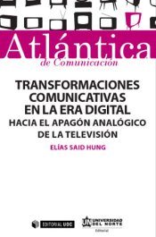 Transformaciones comunicativas en la era digital. Hacia el apagón analógico de la televisión