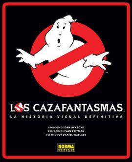 Los Cazafantasmas. La historia visual definitiva